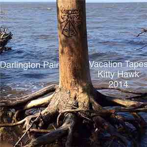 Darlington Pair - Vacation Tapes: Kitty Hawk 2014