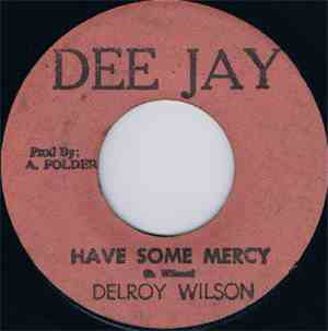 Delroy Wilson / The Observers - Have Some Mercy / Different Fashion