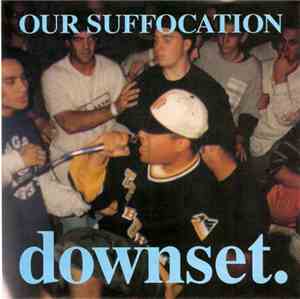 downset. - Our Suffocation