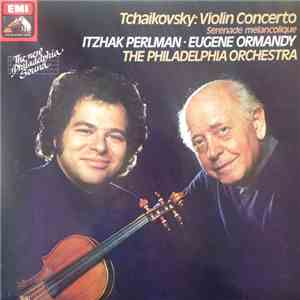 Itzhak Perlman / Eugene Ormandy / Philadelphia Orchestra - Tchaikovsky: Vio ...