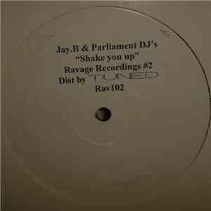 Jay B & Parliament DJ's - Shake You Up / Don't Be Afraid