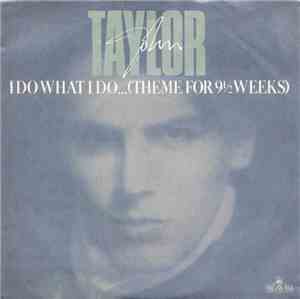 John Taylor - I Do What I Do... (Theme For 9½ Weeks)