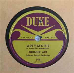 Johnny Ace With Johnny Board Orch. - Anymore  / How Can You Be So Mean