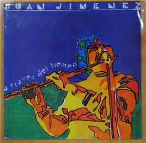 Juan Jiménez  - A Traves Del Tiempo