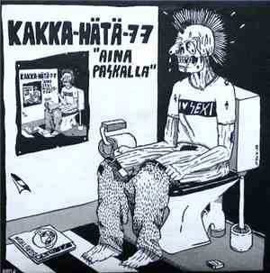 Kakka-Hätä-77 / Seksihullut - Aina Paskalla