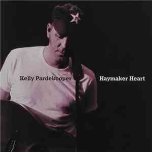 Kelly Pardekooper - Haymaker Heart