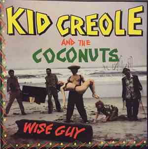 Kid Creole And The Coconuts - Wise Guy