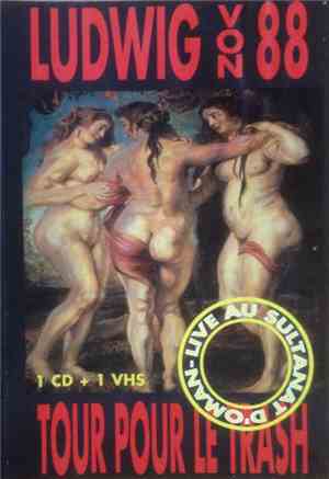 Ludwig Von 88 - Tour Pour Le Trash