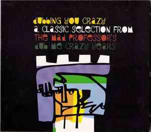 Mad Professor - Dubbing You Crazy