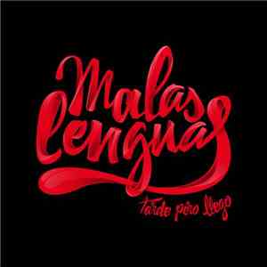 Malas Lenguas - Tarde Pero Llego
