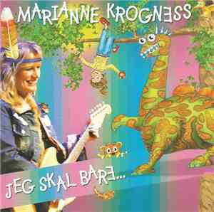 Marianne Krogness - Jeg Skal Bare...