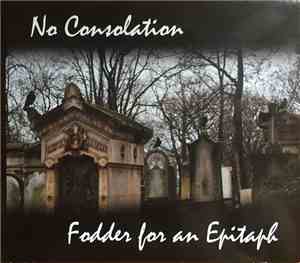 No Consolation - Fodder For An Epitaph