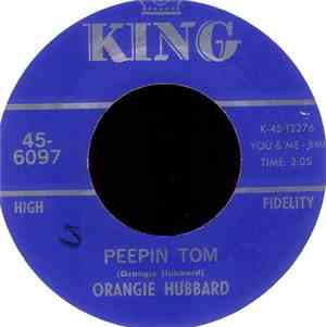 Orangie Hubbard - Peepin Tom / Down On The Bottom (All The Way From The Top ...