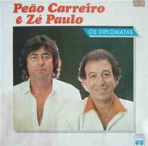 Peão Carreiro E Zé Paulo - Os Diplomatas