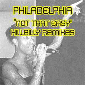 Philadelphia - Not That Easy (The Remixes)
