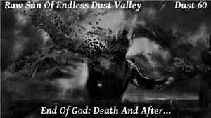 Raw Sun Of Endless Dust Valley / Dust 60 - End Of God: Death And After...