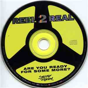 Reel 2 Real - Are You Ready For Some More?