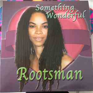 Rootsman - Something Wonderful