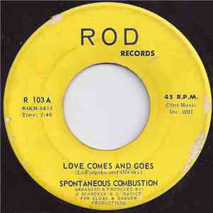 Spontaneous Combustion  - Love Comes And Goes / Walk On By