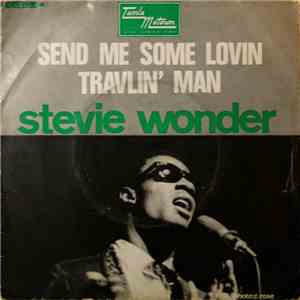 Stevie Wonder - Send Me Some Lovin / Travlin' Man