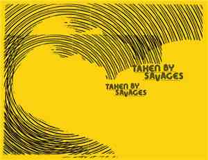 Taken By Savages - Taken By Savages