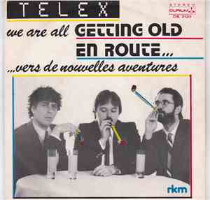 Telex - We Are All Getting Old