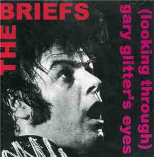 The Briefs - (Looking Through) Gary Glitter's Eyes