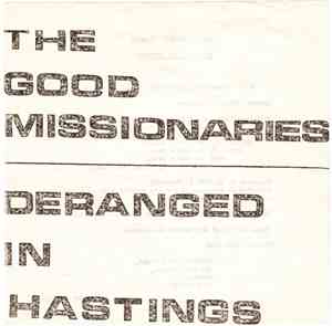 The Good Missionaries - Deranged In Hastings