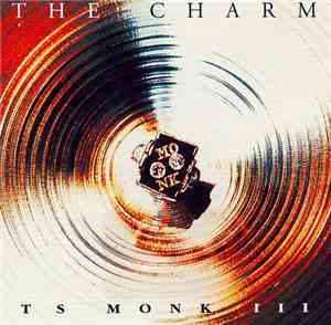 T.S. Monk - The Charm