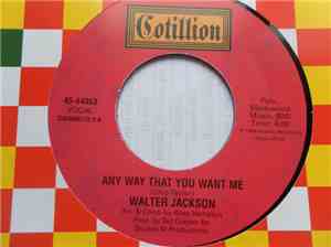 Walter Jackson - Any Way You Want Me / Life Has It's Ups And Downs