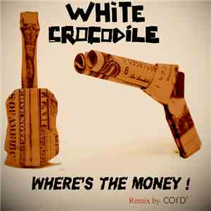 White Crocodile, Cord' - Where's The Money (Cord' Remix)