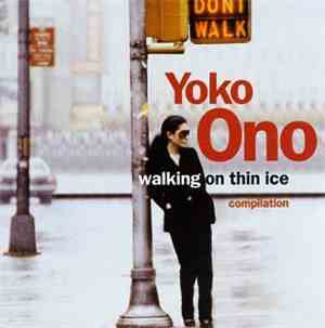 Yoko Ono - Walking On Thin Ice