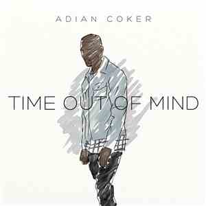 Adian Coker - Time Out Of Mind