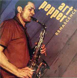 Art Pepper - Renascence