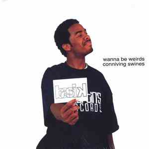 Basik - Wanna Be Weirds / Conniving Swines