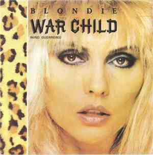 Blondie - War Child = Niño Guerrero