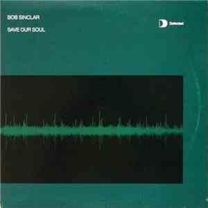 Bob Sinclar - Save Our Soul