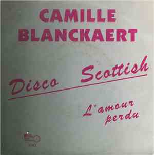 Camille Blanckaert - Disco Scottisch / L'Amour Perdu
