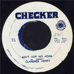 Clarence Henry - Ain't Got No Home