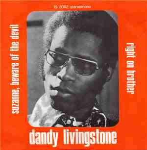 Dandy Livingstone - Suzanne, Beware Of The Devil / Right On Brother