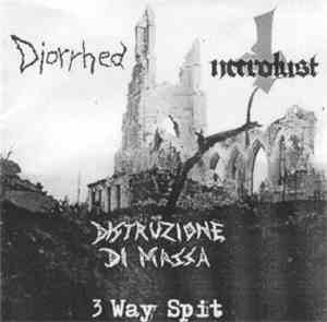 Diorrhea / Necrolust / Distruzione Di Massa - 3 Way Spit