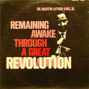 Dr. Martin Luther King, Jr. - Remaining Awake Through A Great Revolution
