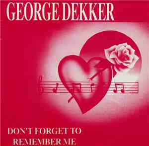 George Dekker - Don't Forget To Remember Me