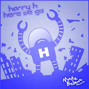 Harry H - Here We Go