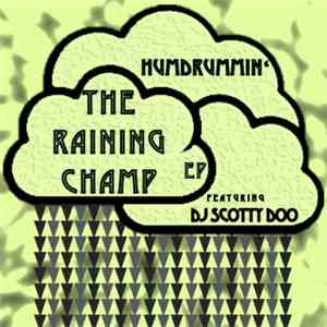 HumDrumminʻ - The Raining Champ