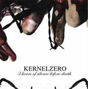 Kernel Zero - 3 Hours Of Silence Before Death