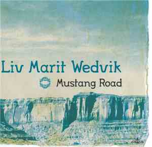 Liv Marit Wedvik - Mustang Road