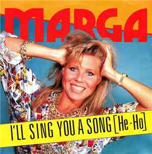 Marga - I'll Sing You A Song (He-Ho)
