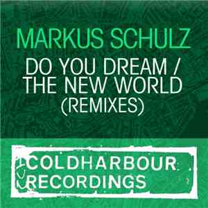 Markus Schulz - Do You Dream / The New World (Remixes)