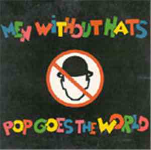 Men Without Hats - Pop Goes The World